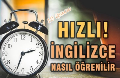 Nasıl Hızlı İngilizce Öğrenilir - 10 İpucu